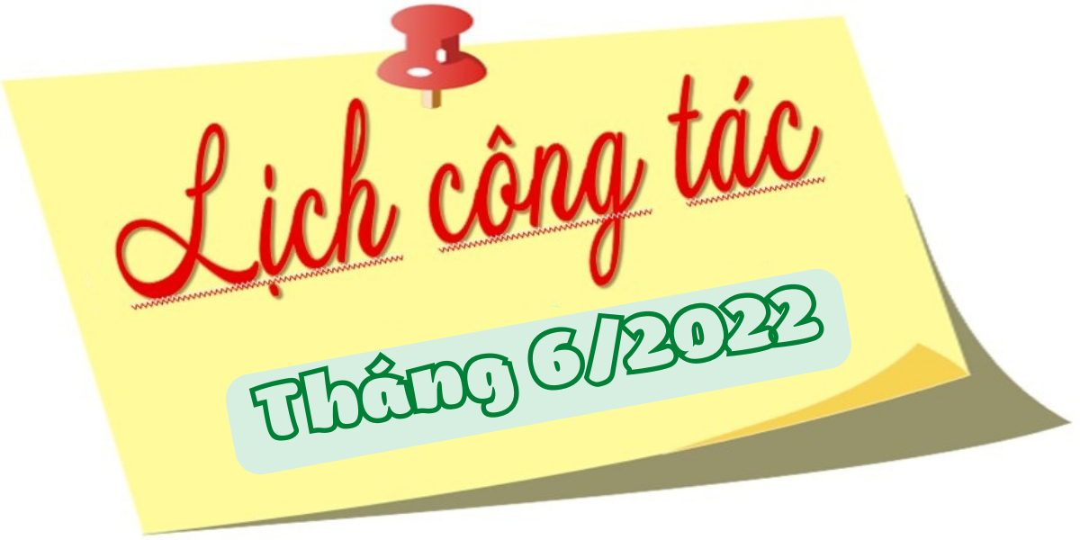 Lịch công tác tháng 6/2022